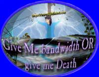 Bandwidth or Death